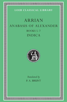 Anabasis of Alexander: v. 2: Bks.5-7 by Arrian 9780674992979