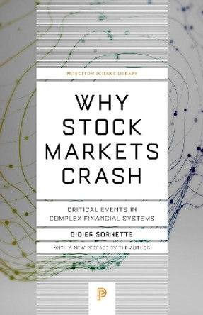 Why Stock Markets Crash: Critical Events in Complex Financial Systems by Didier Sornette 9780691175959