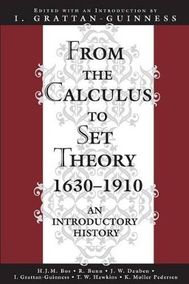 From the Calculus to Set Theory 1630-1910: An Introductory History by Ivor Grattan-Guinness 9780691070827