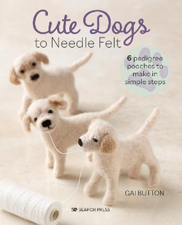 Cute Dogs to Needle Felt by Gai Button