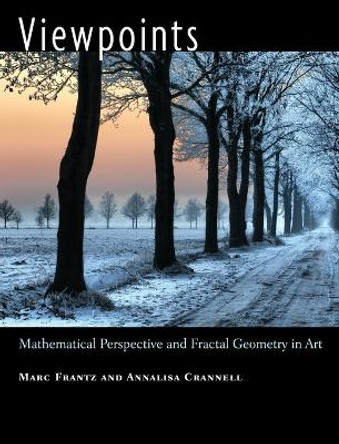 Viewpoints: Mathematical Perspective and Fractal Geometry in Art by Marc Frantz 9780691125923