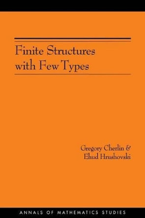 Finite Structures with Few Types. (AM-152), Volume 152 by Gregory Cherlin 9780691113326