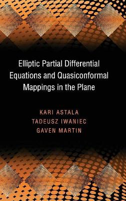 Elliptic Partial Differential Equations and Quasiconformal Mappings in the Plane (PMS-48) by Kari Astala 9780691137773