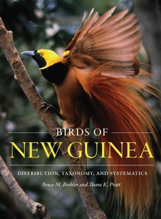 Birds of New Guinea: Distribution, Taxonomy, and Systematics by Bruce M. Beehler 9780691164243