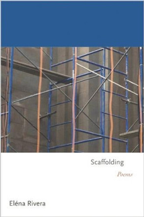 Scaffolding: Poems by Elena Rivera 9780691172262