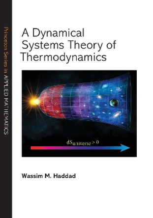 A Dynamical Systems Theory of Thermodynamics by Wassim M. Haddad 9780691190143