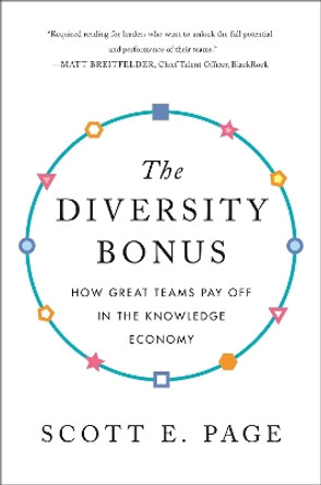 The Diversity Bonus: How Great Teams Pay Off in the Knowledge Economy by Scott E. Page 9780691191539