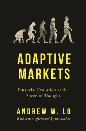 Adaptive Markets: Financial Evolution at the Speed of Thought by Andrew W. Lo 9780691191362