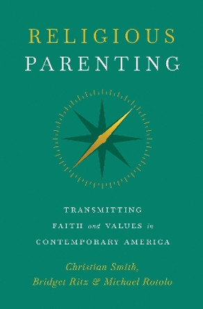 Religious Parenting: Transmitting Faith and Values in Contemporary America by Christian Smith 9780691194967
