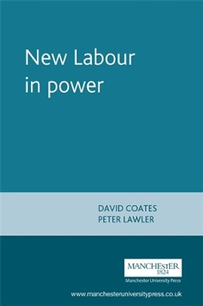 New Labour in Power by David Coates 9780719054624