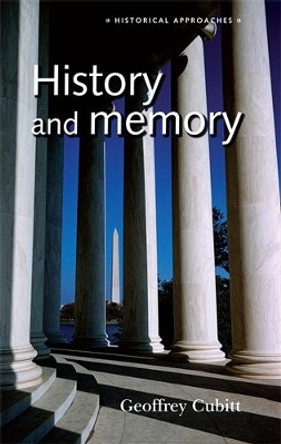 History and Memory by Geoffrey Cubitt 9780719060786