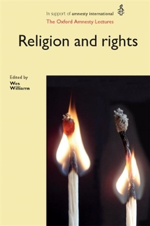 Religion and Rights: The Oxford Amnesty Lectures by Wes Williams 9780719082542