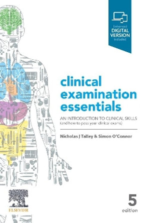 Clinical Examination Essentials: An Introduction to Clinical Skills (and how to pass your clinical exams) by Talley 9780729543118