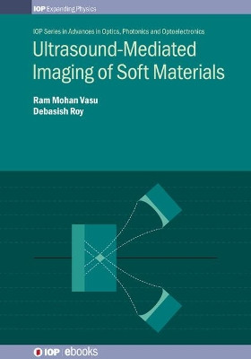 Ultrasound-Mediated Imaging of Soft Materials by Professor Ram Mohan Vasu 9780750317481