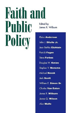 Faith and Public Policy by James R. Wilburn 9780739103852