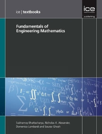 Fundamentals of Engineering Mathematics (ICE Textbook series) by Subhamoy Bhattacharya 9780727758415