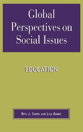 Global Perspectives on Social Issues: Education by Rita J. Simon 9780739106754