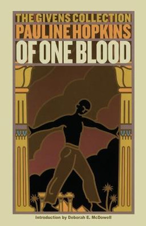 Of One Blood: Or, the Hidden Self: The Givens Collection by Pauline Hopkins