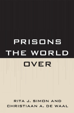 Prisons the World Over by Rita Simon 9780739140246