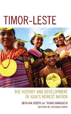 Timor-Leste: The History and Development of Asia's Newest Nation by Takako Hamaguchi 9780739191200