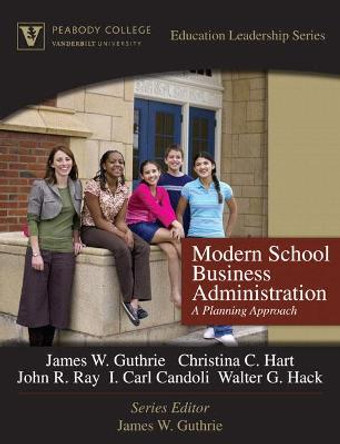 Modern School Business Administration: A Planning Approach (Peabody College Education Leadership Series) by Walter G. Hack