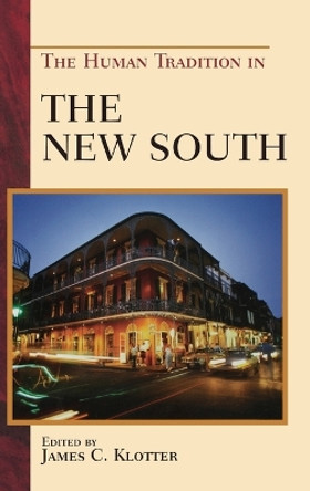 The Human Tradition in the New South by James C. Klotter 9780742544758