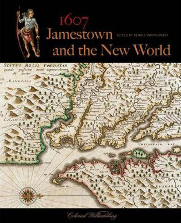 1607: Jamestown and the New World by Dennis Montgomery 9780742558373