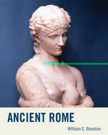 Ancient Rome by William E. Dunstan 9780742568334