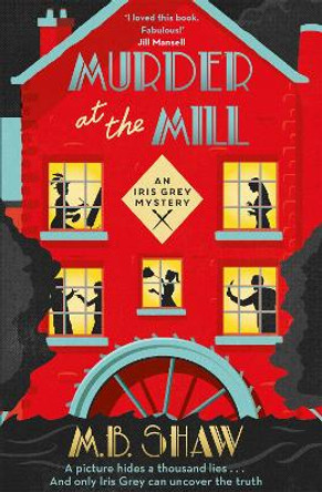 Murder at the Mill by M. B. Shaw