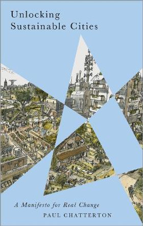 Unlocking Sustainable Cities: A Manifesto for Real Change by Paul Chatterton 9780745337012