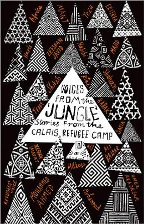 Voices from the 'Jungle': Stories from the Calais Refugee Camp by Calais Writers 9780745399706