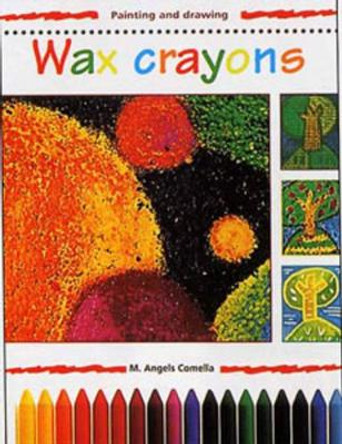 Wax Crayons by M.A. Comella 9780713644128