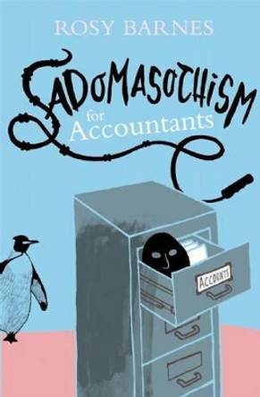 Sadomasochism for Accountants by Rosy Barnes 9780714531816