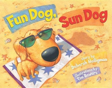 Fun Dog, Sun Dog by Deborah Heiligman 9780761458364