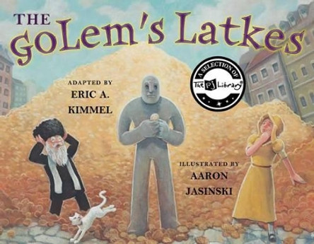 The Golem's Latkes by Eric A. Kimmel 9780761459040