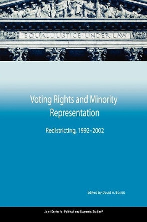 Voting Rights and Minority Representation: Redistricting, 1992-2002 by David A. Bositis 9780761830436