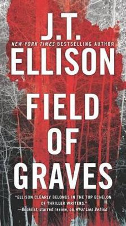 Field of Graves: A Thrilling Suspense Novel by J T Ellison 9780778330530