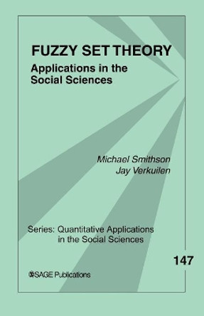 Fuzzy Set Theory: Applications in the Social Sciences by Michael Smithson 9780761929864