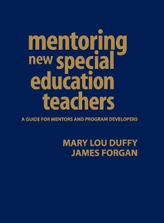 Mentoring New Special Education Teachers: A Guide for Mentors and Program Developers by Mary Lou Duffy 9780761931331