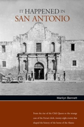 It Happened in San Antonio by Marilyn Bennett Alexander 9780762739554