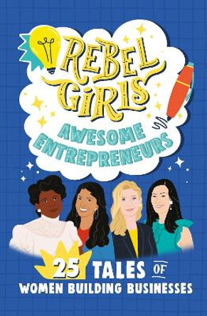 Rebel Girls Mean Business: 25 Tales of Women in Business by Rebel Girls