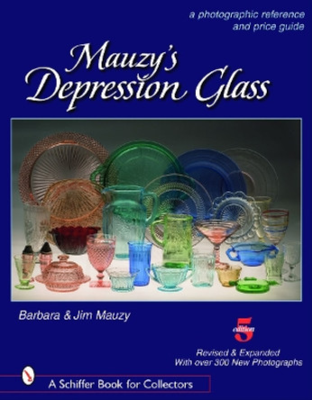 Mauzy's Depression Glass: A Photographic Reference and Price Guide by Barbara Mauzy 9780764327551