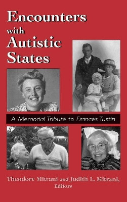 Encounters with Autistic States: A Memorial Tribute to Frances Tustin by Theodore Mitrani 9780765700667