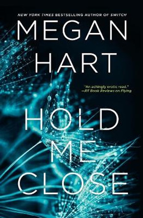 Hold Me Close by Megan Hart 9780778317623