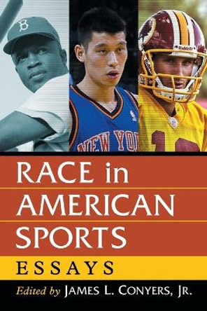 Race in American Sports: Essays by James L. Conyers Jr 9780786473199