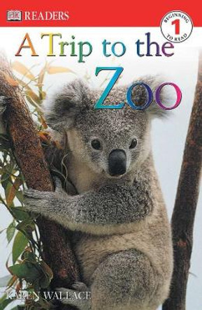 A Trip to the Zoo by Karen Wallace 9780789492197