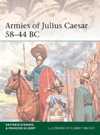 Armies of Julius Caesar 58-44 BC by Raffaele D'Amato