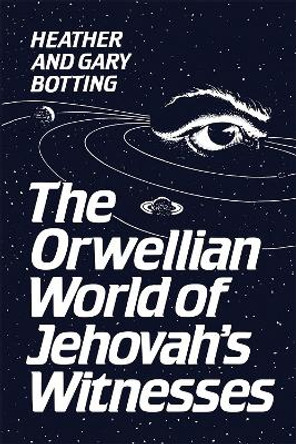 The Orwellian World of Jehovah's Witnesses by Gary Botting 9780802065452