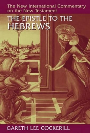 Epistle to the Hebrews by Gareth Lee Cockerill 9780802824929
