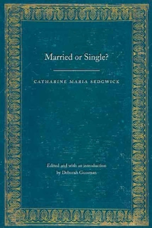 Married or Single? by Catharine Maria Sedgwick 9780803271920